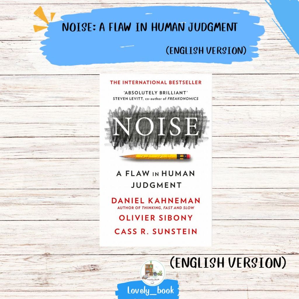 หนังสือ หนังสือ NOISE: A FLAW IN HUMAN JUDGMENT (English verion)