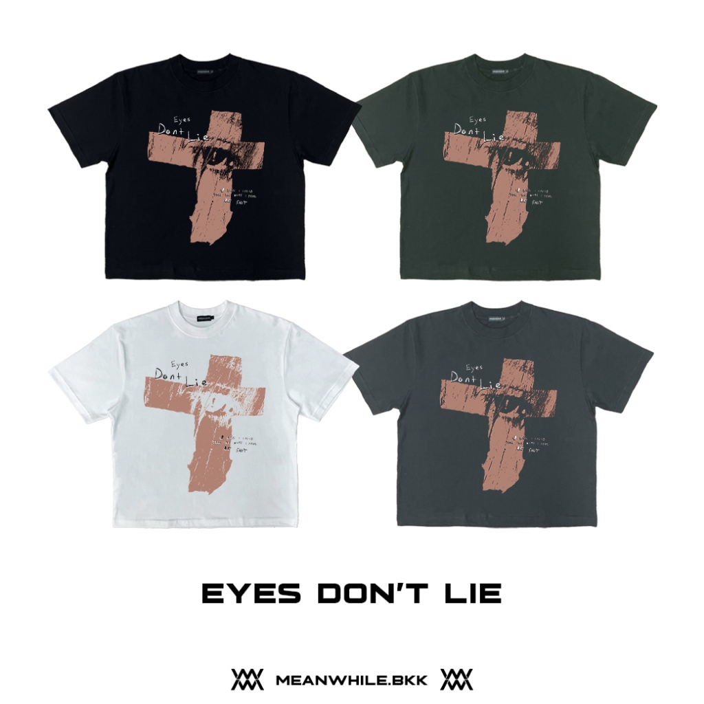 MW - EYES DONT LIE t-shirt เสื้อยืดทรงบ็อกซี ทรงโอเวอร์ไซส์