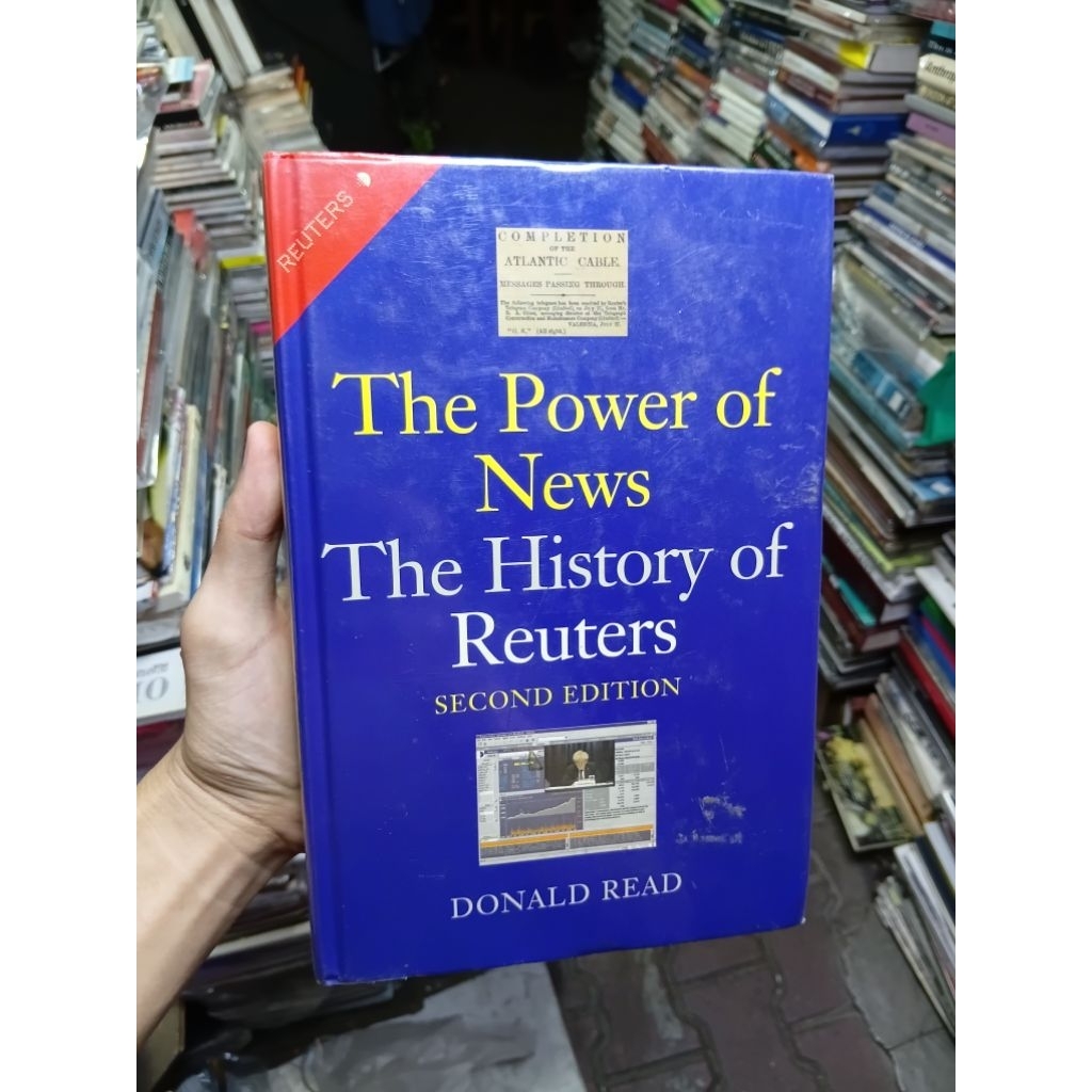 หนังสือเชิงวิชาการประวัติศาสตร์ของสื่อเก่าแก่อย่างรอยเตอร์ The Power of News The History of Reuters 
