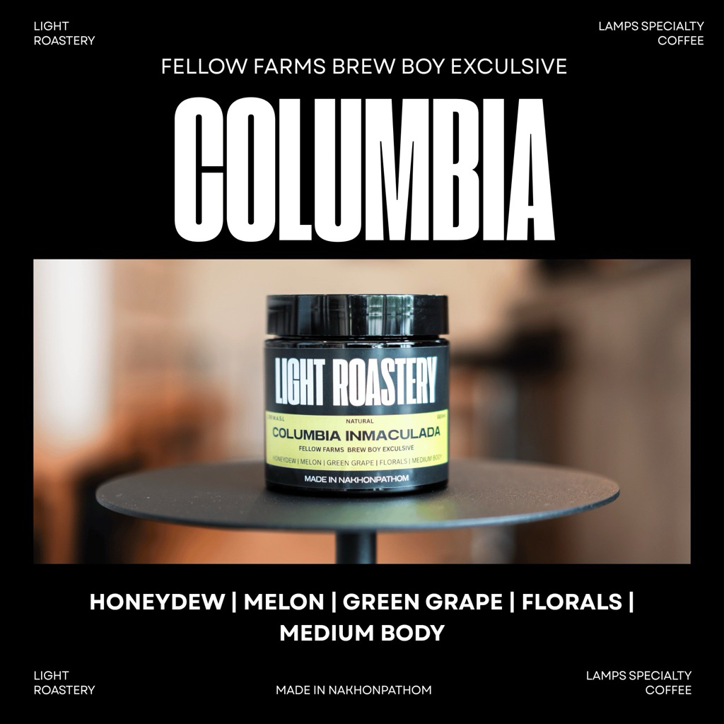 โรงกาแฟ LIGHT ROASTERY เมล็ดกาแฟ COLOMBIA INMACULADA Fellow Farms Brew Boy Exclusive ( 50 G. FILTER )