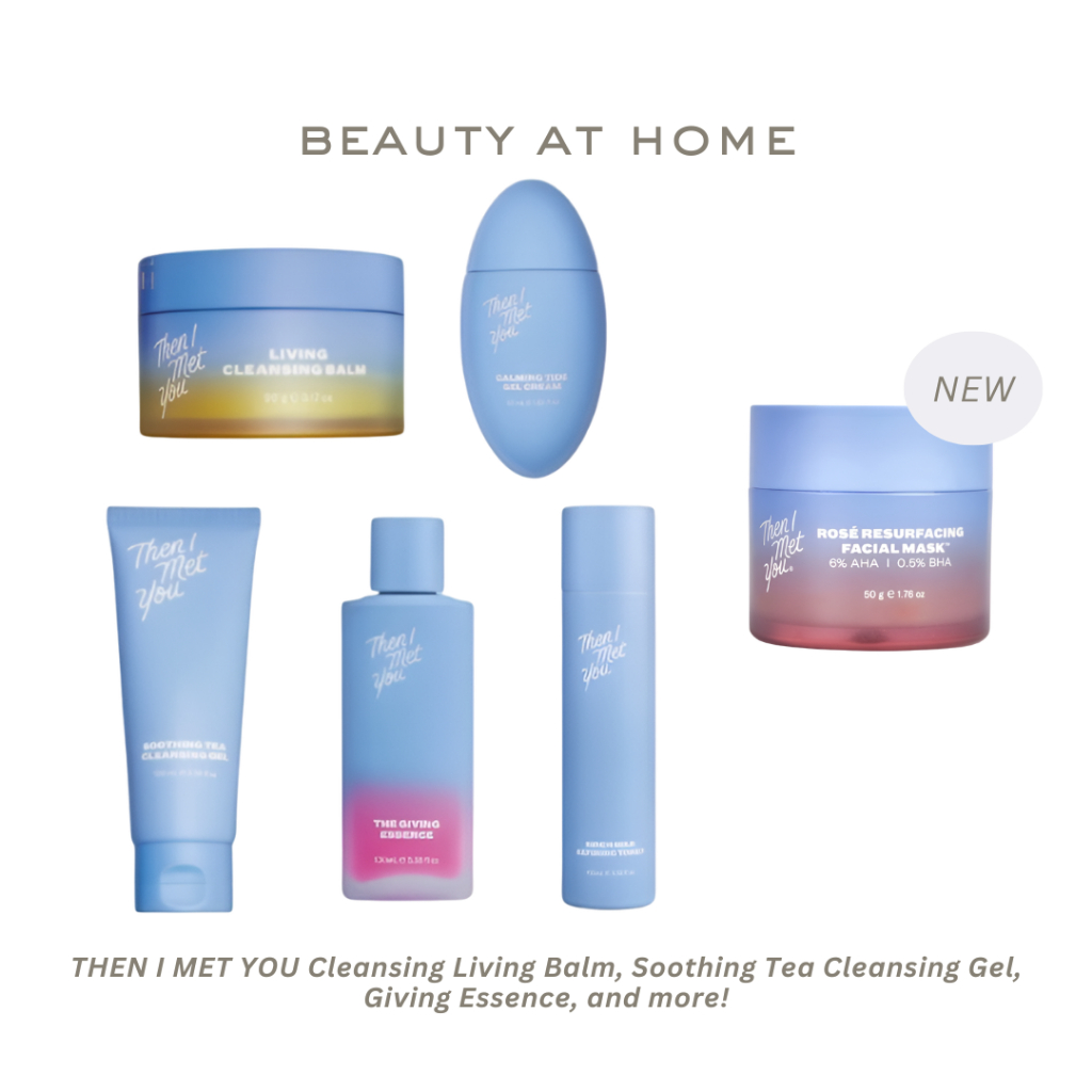 *ส่งทุกวัน* Then I Met You Cleansing Living Balm, Soothing Tea Cleansing Gel, Giving Essence, and more!