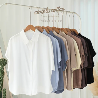 simple cotton เสื้อเชิ๊ตผ้าพริ้วเบาใส่สบาย