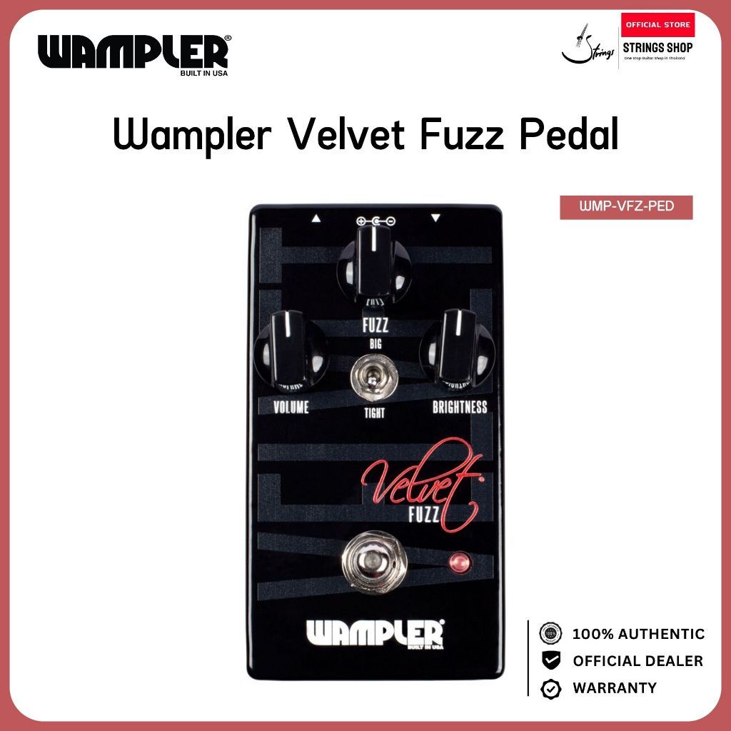 Wampler Velvet Fuzz Pedal เอฟเฟคกีตาร์ Fuzz / Distortion เสียงแตกหนา อิ่ม