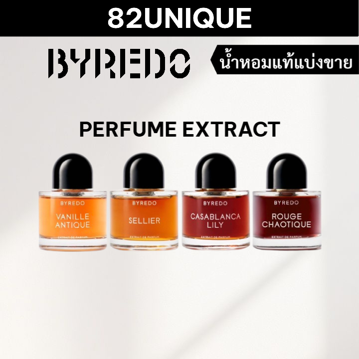 82UNIQUE | น้ำหอมขนาดทดลอง BYREDO (EXTRAIT) - VANILLE ANTIQUE / SELLIER / CASABLANCA LILY / ROUGE CH