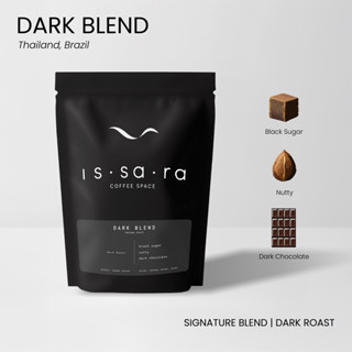ISSARA Coffee Space เมล็ดกาแฟ Dark Blend - Signature Blend
