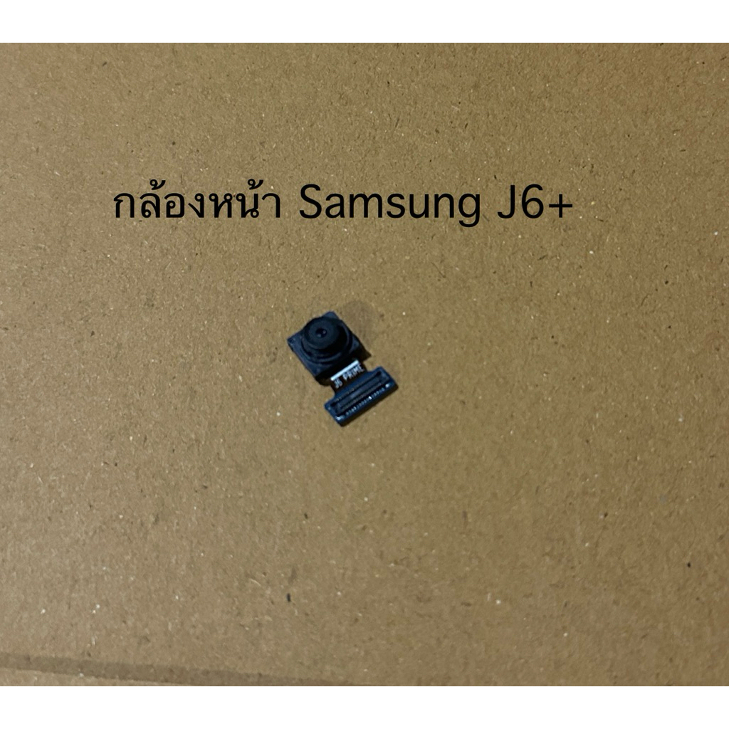กล้องหน้า กล้องหลัง Samsung J6+ มือสองแท้ กล้องหน้า-หลัง Samsung Galaxy J6+