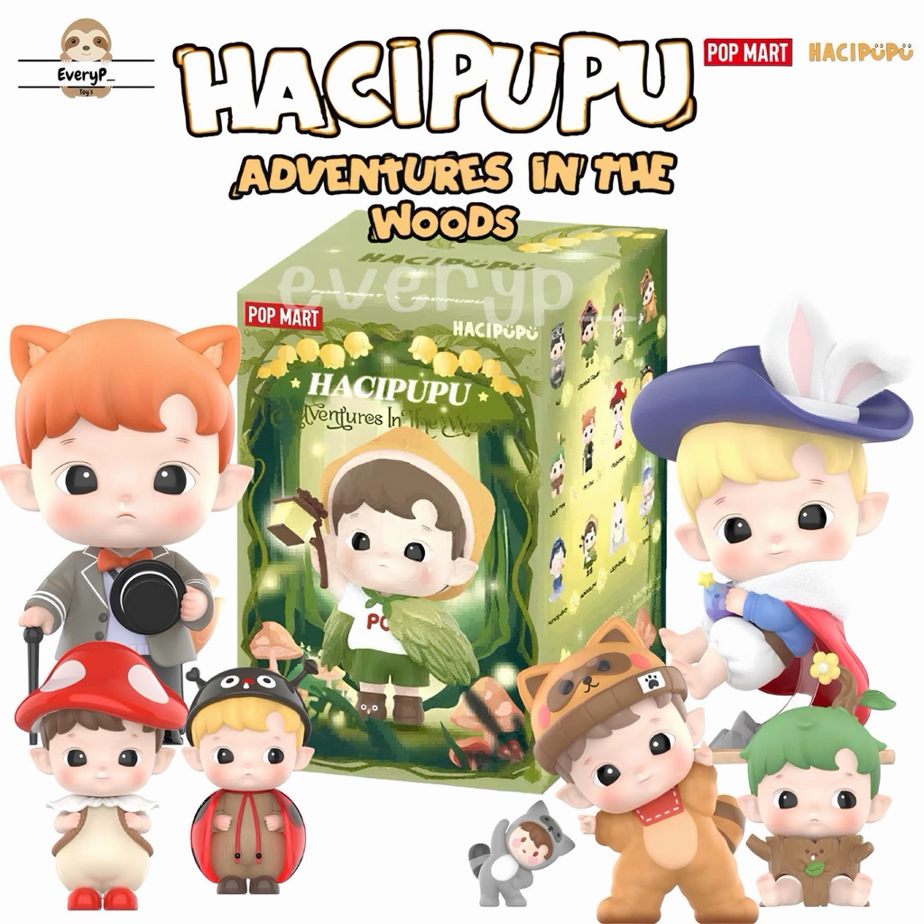 (ส่งด่วน) กล่องสุ่ม Hacipupu 🌳 HACIPUPU Adventures In The Woods Series Figures POP MART ฮาชิป่า
