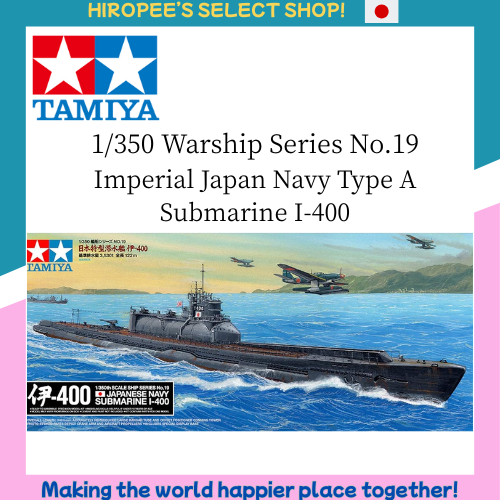 Tamiya 1/350 Warship Series No.19 Imperial Japanese Navy Type A Submarine I-400 Plastic Model 78019