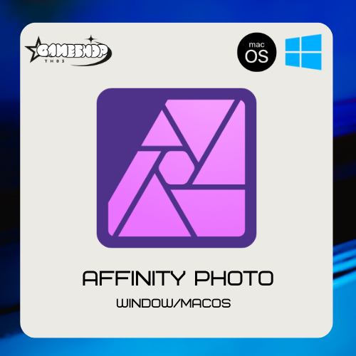Affinity Photo 2 สำหรับ Window/Macos [Full Version/Lifetime] | ถูกที่สุด