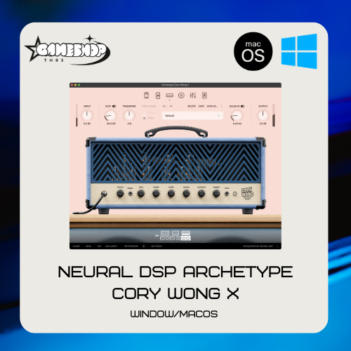 Neural DSP Archetype Cory Wong X Window/Macos ตัวเต็มรองรับ M1/M2/M3 [Full Version/Lifetime]