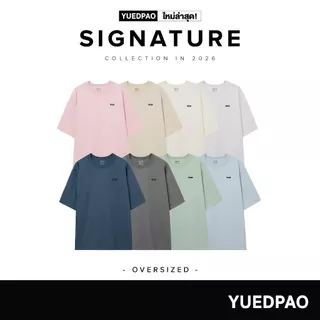 Yuedpao Signature Oversized 2026 ผ้าหนาทรงสวย ยับยากไม่ต้องรีด เสื้อยืดเปล่า โอเวอร์ไซส์ 9 สี