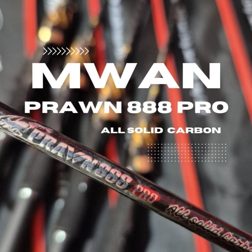 คันตกกุ้งตกปลา Mwan Prawn 888 pro คันตกกุ้งตกปลาที่มีประสิทธิภาพ ทนทาน ใช้งานง่าย ตกกุ้งและตกปลา ยาว