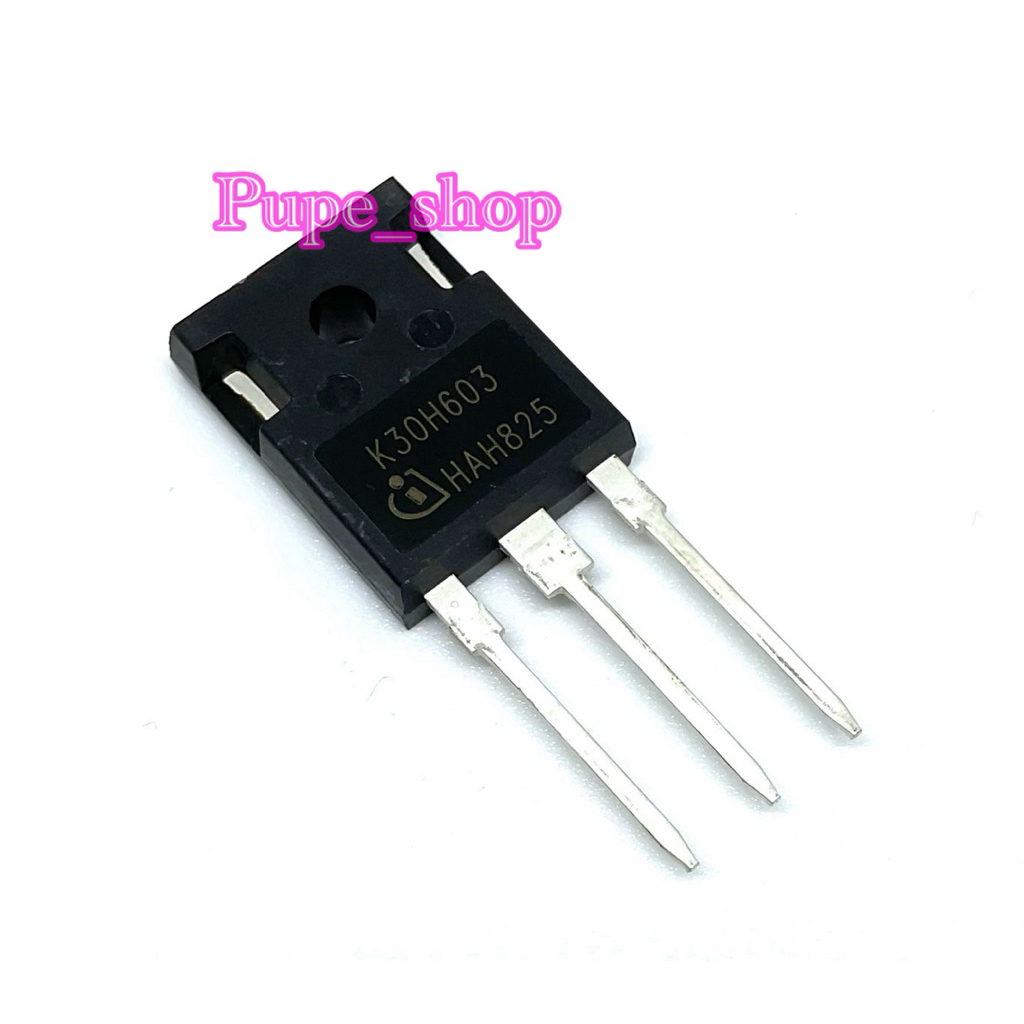 K30H603 K 30H603 ทรานซิสเตอร์ IGBT 600V 30A TO-247 High Speed Switching พร้อมส่ง