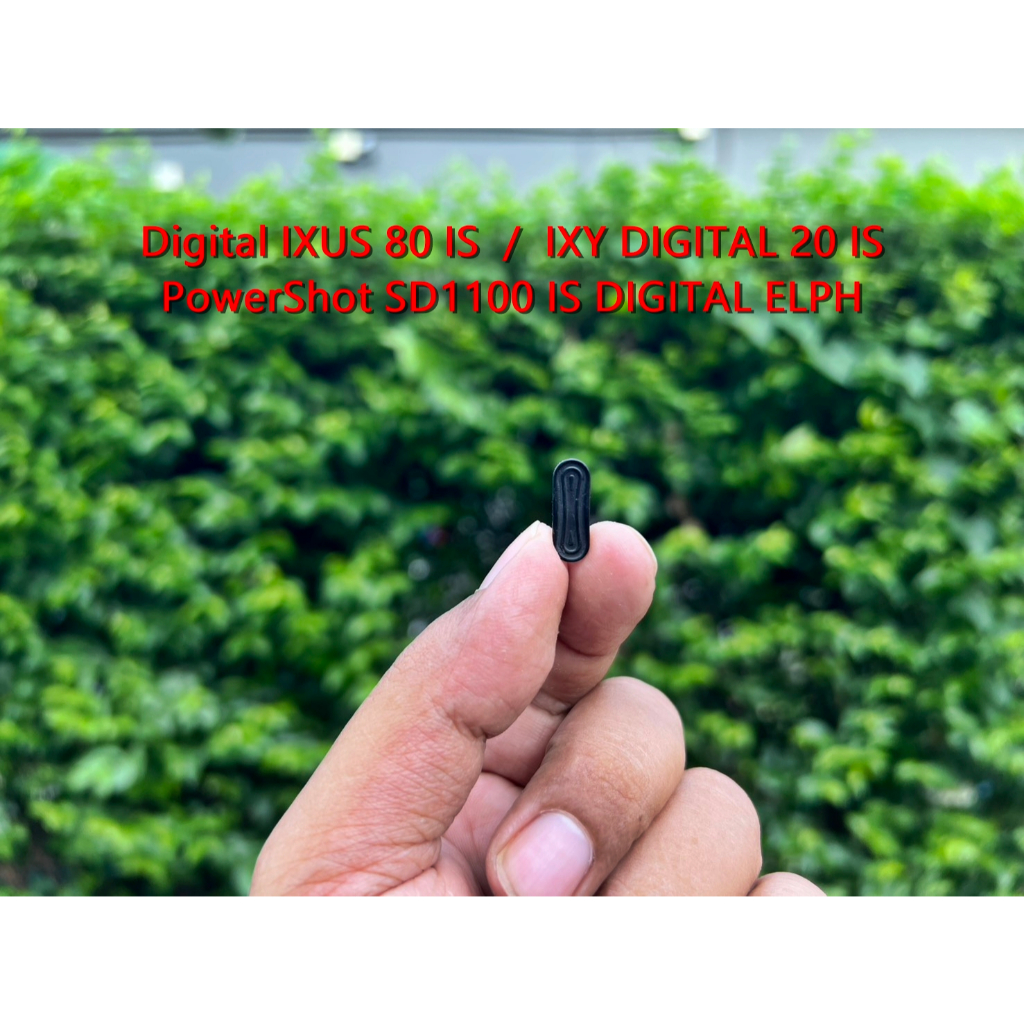 ถามมาจัดให้ !!! ยางฝาแบต Digital IXUS 80 IS, IXY DIGITAL 20 IS, PowerShot SD1100 IS DIGITAL ELPH