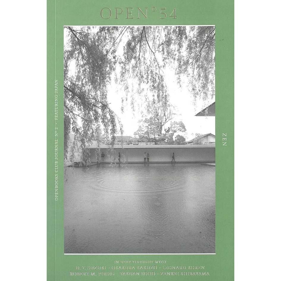 OPEN 54 ZEN Journal No.2 / D.T. Suzuki Okakura Kakuzō Leonard Koren Robert M. Pirsig Takuan Sōhō Zenkei Shibayama / Open