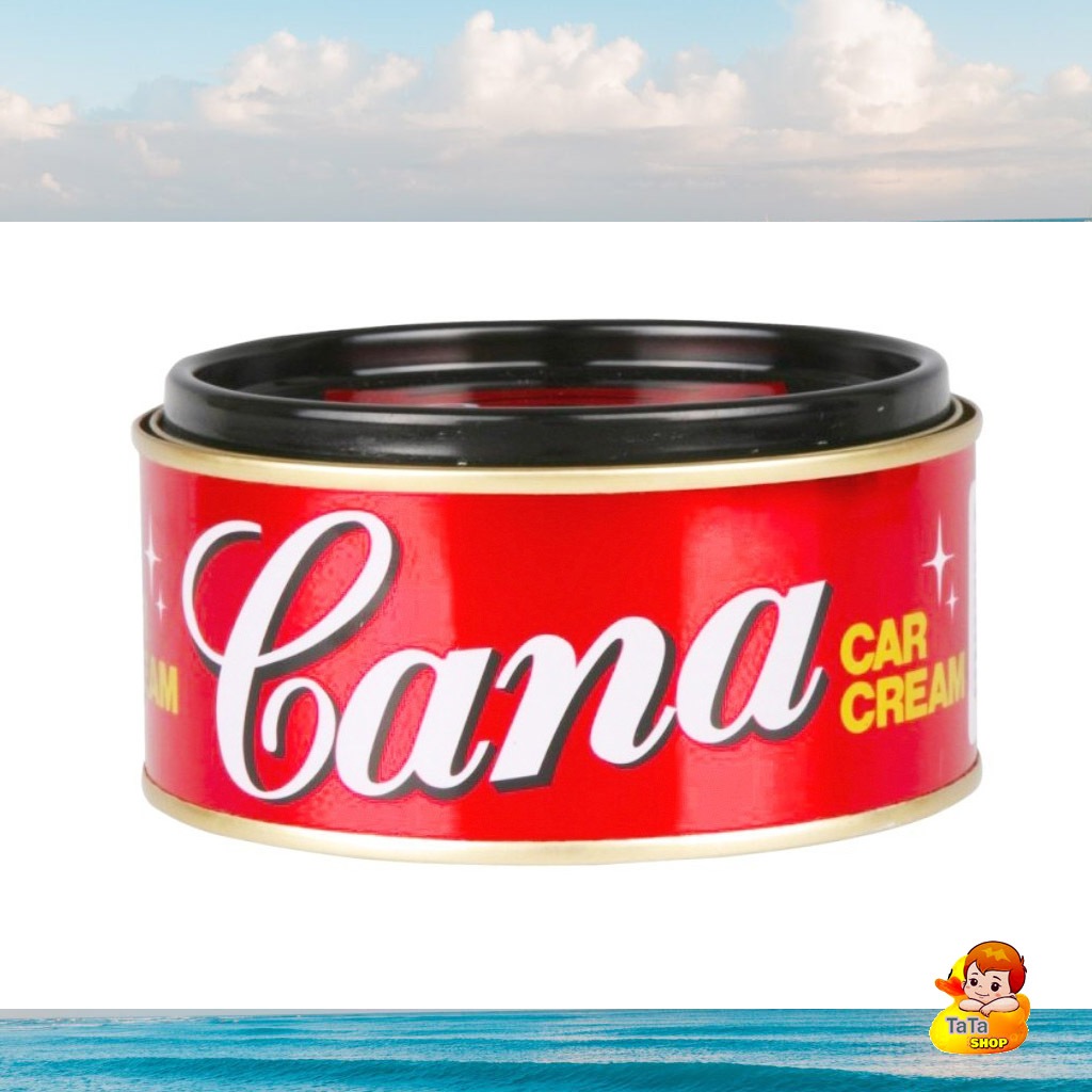 คาน่า ครีมขัดเงารถ 200 กรัม Cana cream น้ำยาขัดเงา คาน่า  ครีมขัดสีรถยนต์ กาน่าขัดรถ ครีมกาน่า
