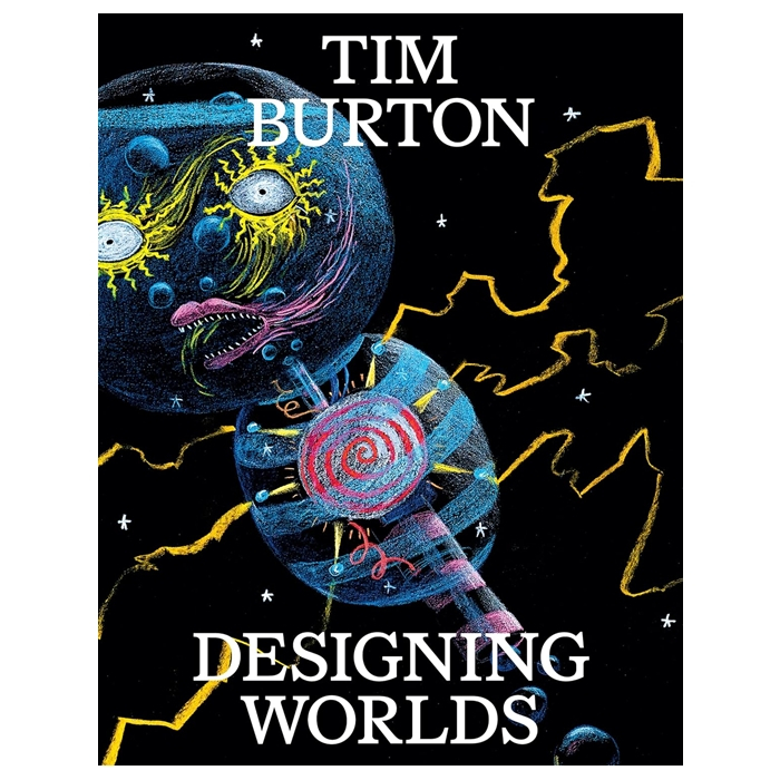 Tim Burton : Designing Worlds