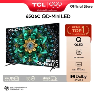 NEW 2025 TCL ทีวี 65 นิ้ว 4K Mini QLED Google TV รุ่น 65Q6C HVA Panel ระบบ Google