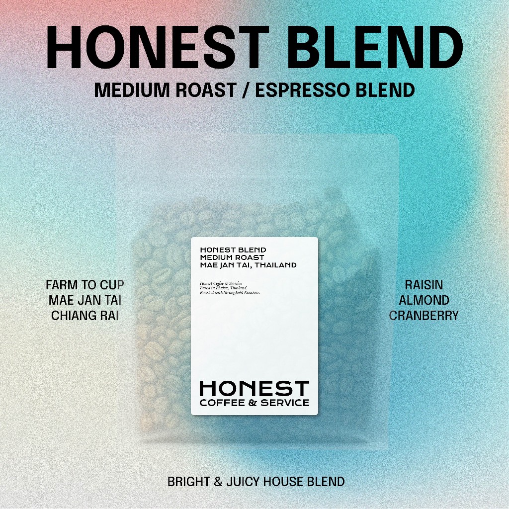 Honest Blend เมล็ดกาแฟคั่วกลาง | Medium Espresso Roast Coffee Beans | Mae Jan Tai Chiang Rai | Raisi