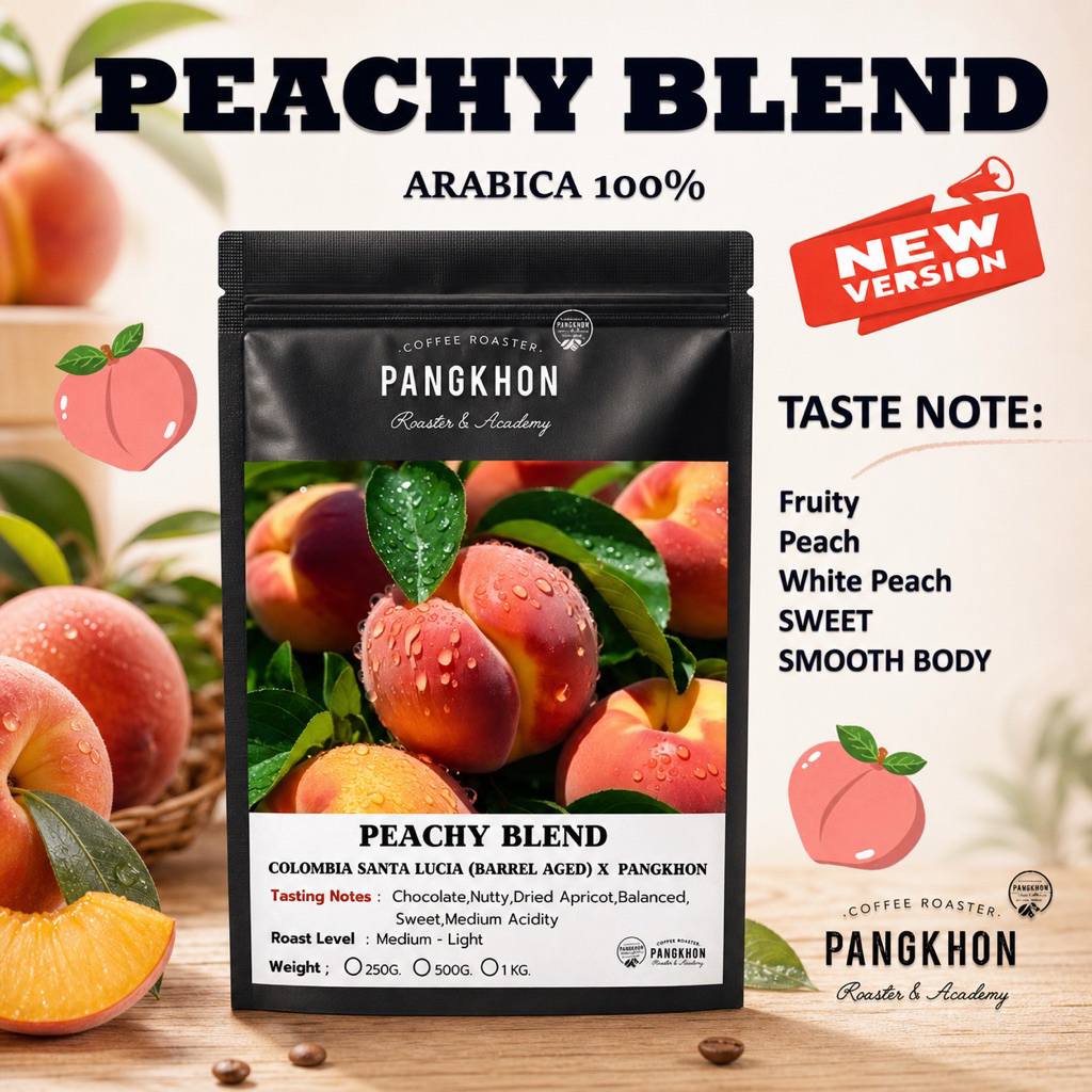 Pangkhon Coffee Roaster กาแฟ PeachyBlend เมล็ดกาแฟที่ลูกค้าขอแล้วปังมากฉ่ำ Peach