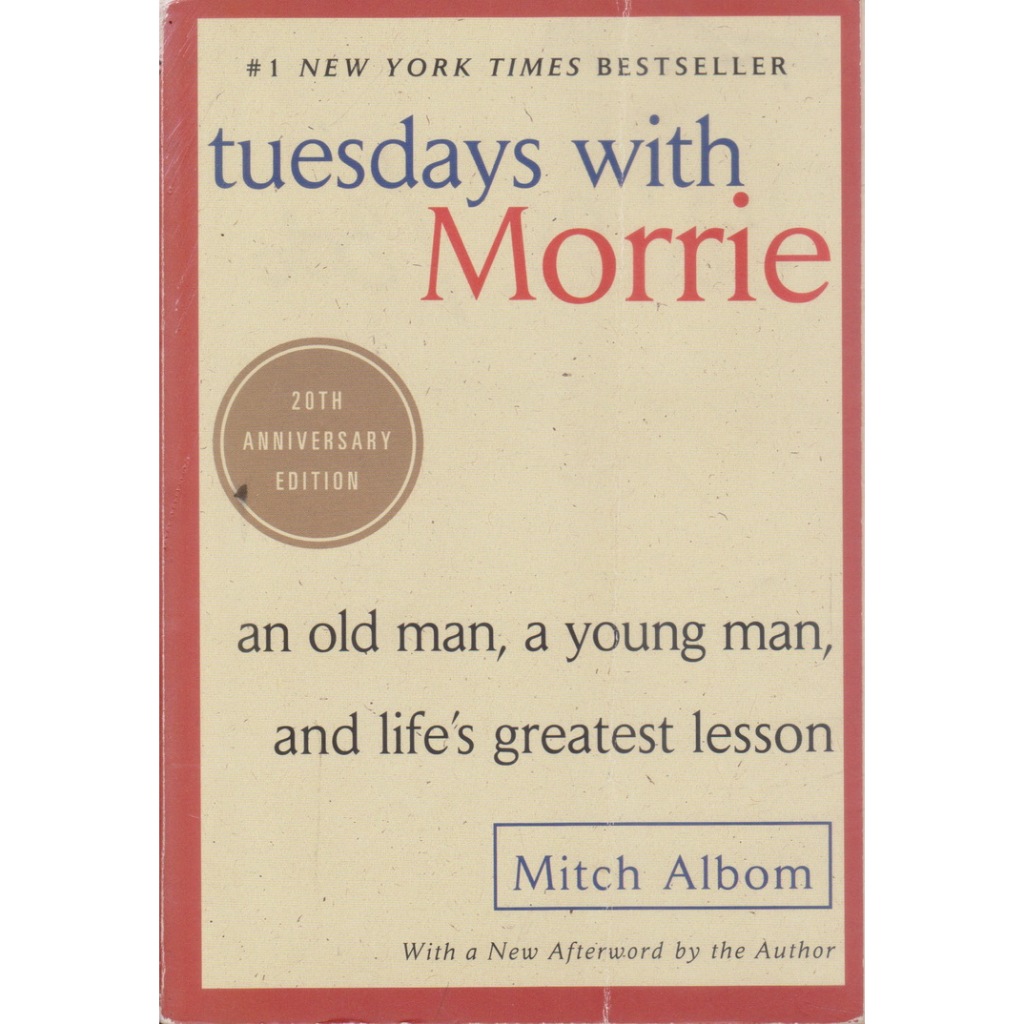หนังสือภาษาอังกฤษ Tuesdays with Morrie : AN OLD MAN, A YOUNG MAN AND LIFE'S GREATEST LESSON by Mitch