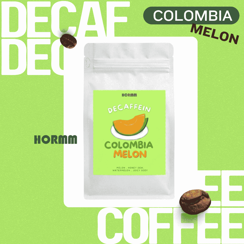 🍈🍯 กาแฟ DECAF กลิ่น MELON - Honey กาแฟโคลัมเบียกลิ่นเมล่อน ฮันนี่ สกัดคาเฟอีน - HORMM