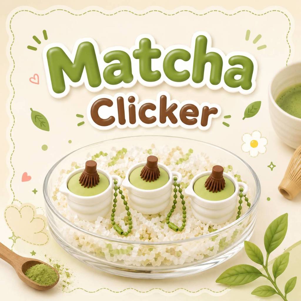 พวงกุญแจชาเขียวมัทฉะ Matcha Clicker | ฟิดเจ็ตคลิกเกอร์ กดเพลิน มีเสียงคลิก ของเล่นคลายเครียด 3D Print
