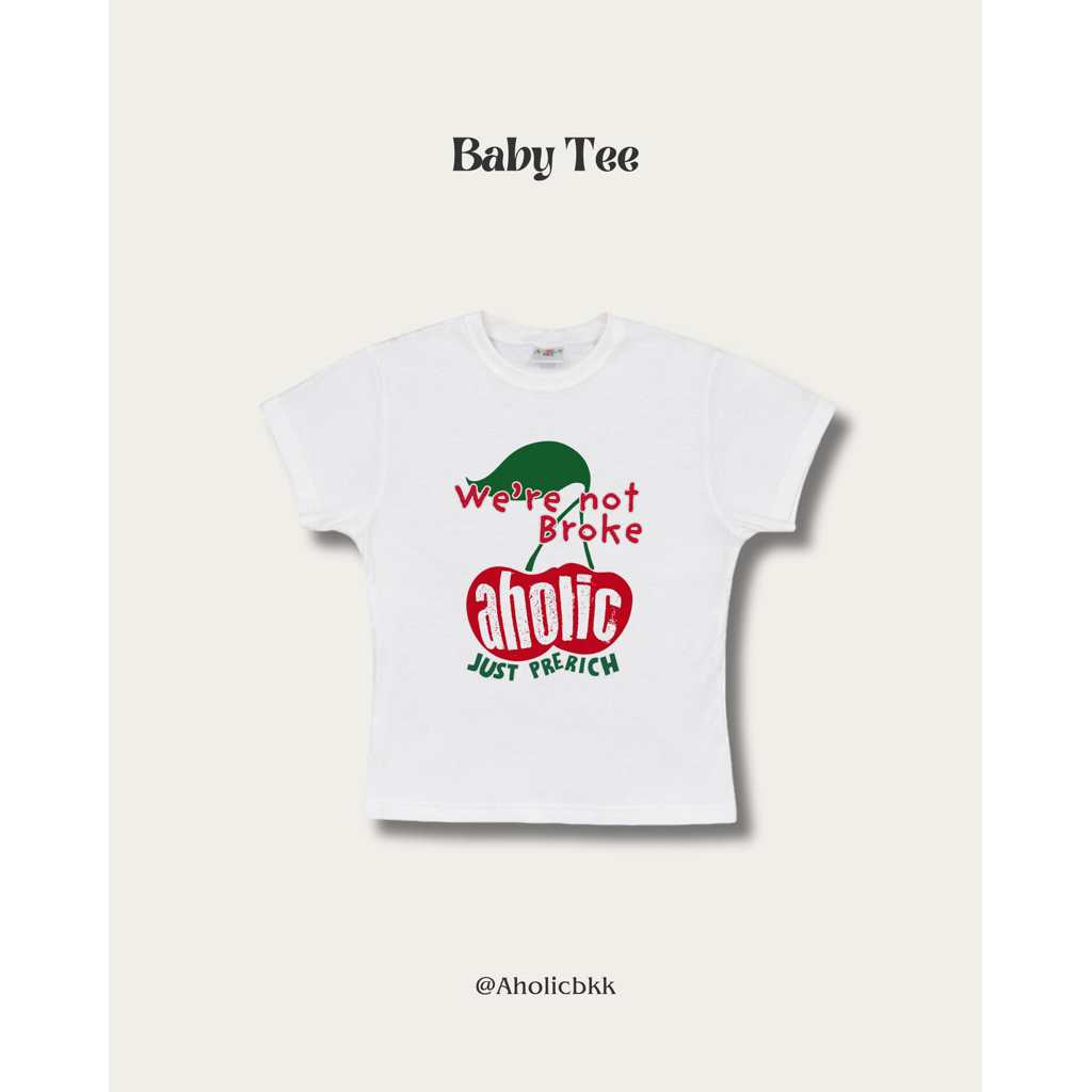 AHOLICBKK | เสื้อทรง BABY TEE - Pre rich