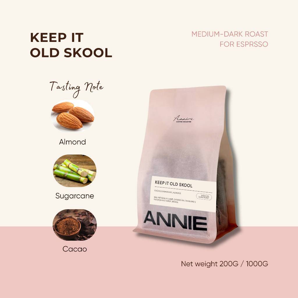 ANNIE - Keep It Old Skool Medium-Dark Roast คั่วกลางไปทางเข้ม (ทำได้ดีมากๆทั้งกาแฟดำและกาแฟนม)