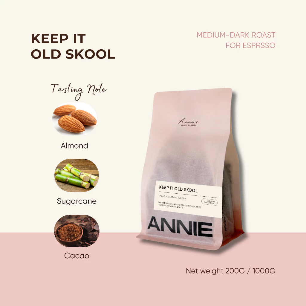 ANNIE - Keep It Old Skool Medium-Dark Roast คั่วกลางไปทางเข้ม (ทำได้ดีมากๆทั้งกาแฟดำและกาแฟนม)