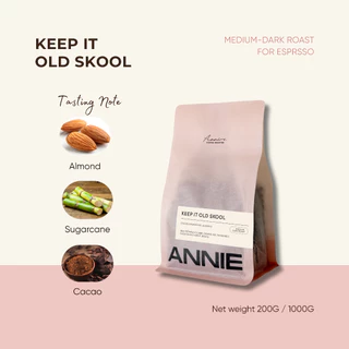 ANNIE - Keep It Old Skool Medium-Dark Roast คั่วกลางไปทางเข้ม (ทำได้ดีมากๆทั้งกาแฟดำและกาแฟนม)