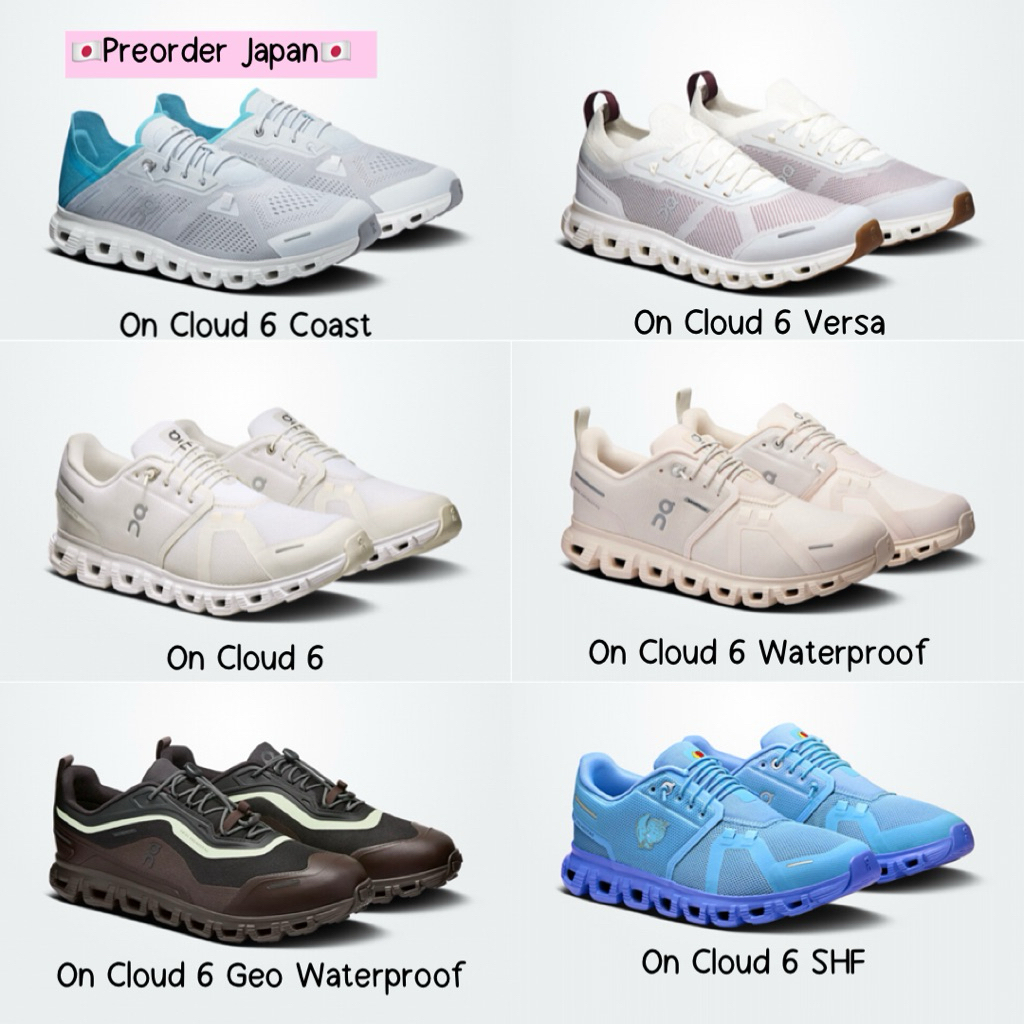 🇯🇵Preorder Japan🇯🇵 รองเท้า On Cloud 6 , Cloud 6 Coast , Cloud 6 Waterproof , Cloud 6 Versa , Cloud 6