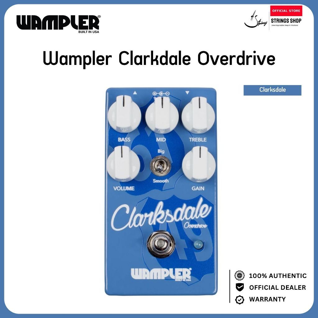 Wampler Clarkdale Overdrive เอฟเฟคกีตาร์ Overdrive เสียงแตก Low Gain / Mid Gain