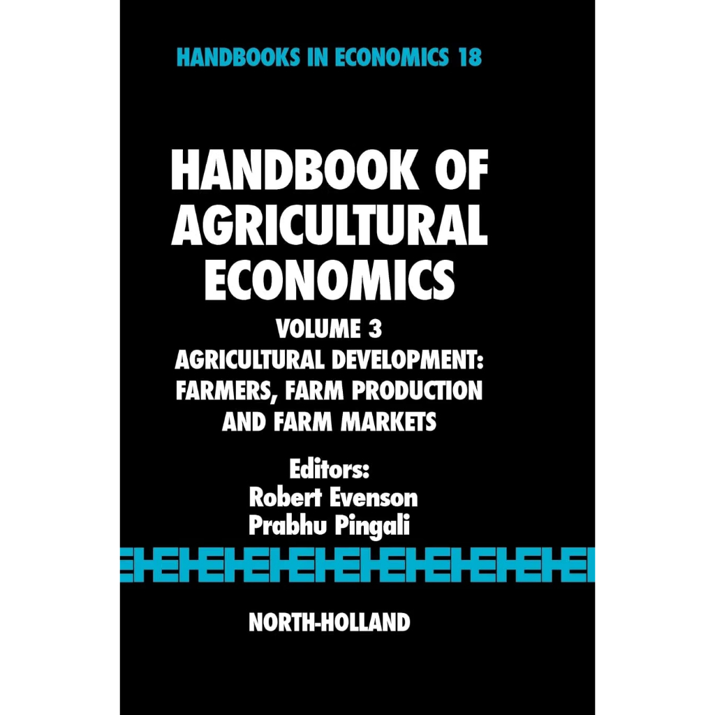 หนังสือ Handbook of Agricultural Economics V.3 Agricultural Development: Farmers Farm Production Far