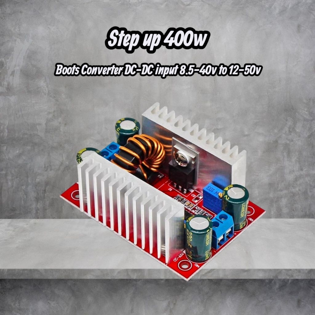 Step Up 400W โมดูลเพิ่มแรงดัน  Boots Converter DC-DC input 8.5-40v output 12-50V