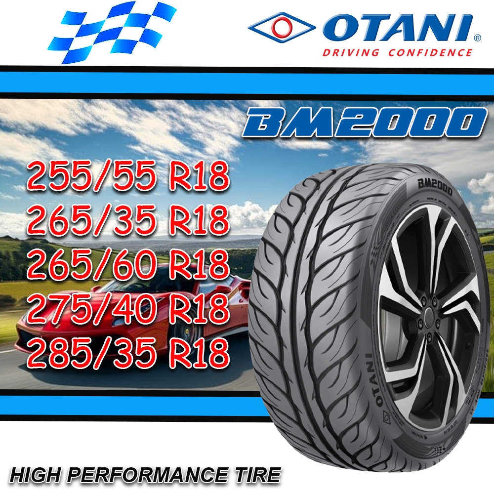 ยางรถยนต์ ขนาด 285/35R18 ,275/40R18 ,265/60R18 ,265/35R18 ,255/55R18 รุ่น BM2000 ยี่ห้อ OTANI (แถมจุ