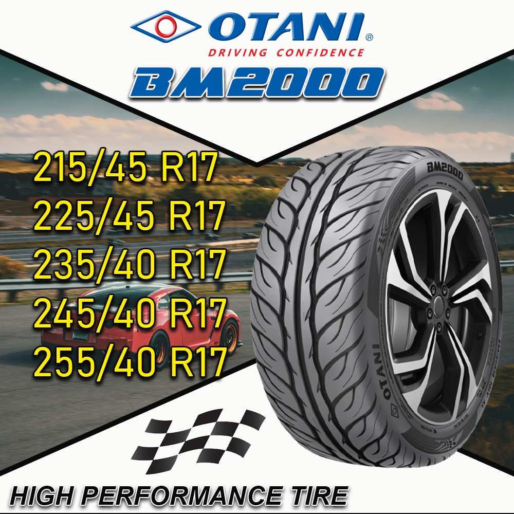 ยางรถยนต์ ขนาด 255/40R17 ,245/40R17 ,235/40R17 ,225/45R17 ,215/45R17 รุ่น BM2000 ยี่ห้อ OTANI (แถมจุ