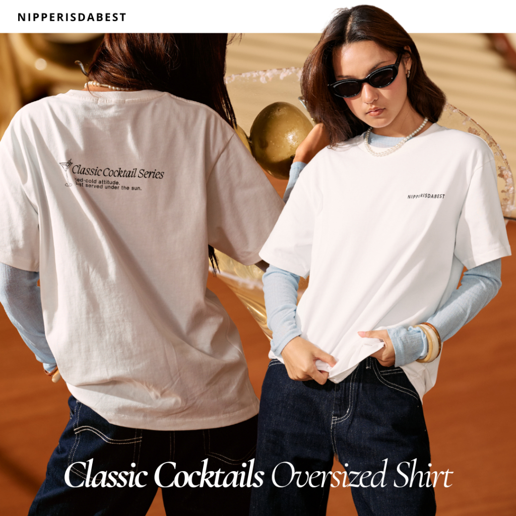 NIPPERISDABEST Classic Cocktail Oversized Tee เสื้อยืด Oversized ลายสกรีน สีขาว สีดำ NPT066