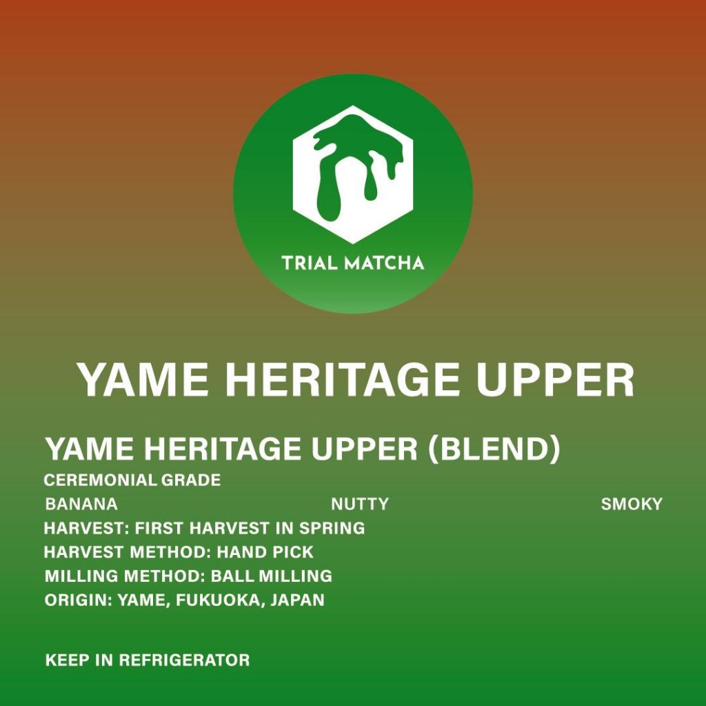 TRIAL MATCHA | ผงมัทฉะยาเมะ Yame Heritage Upper