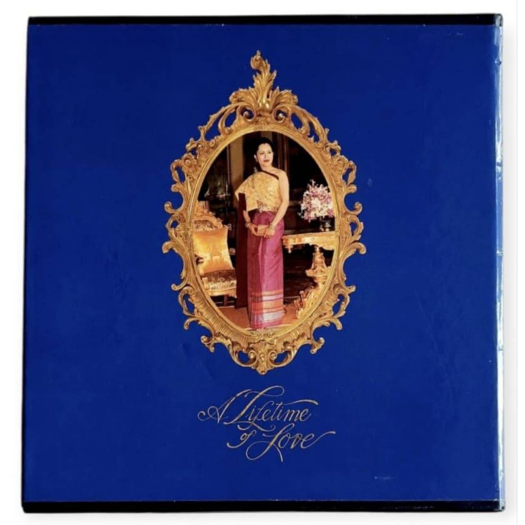 A Lifetime of love : Her Majesty Queen Sirikit of Thailand (Hardback+box)