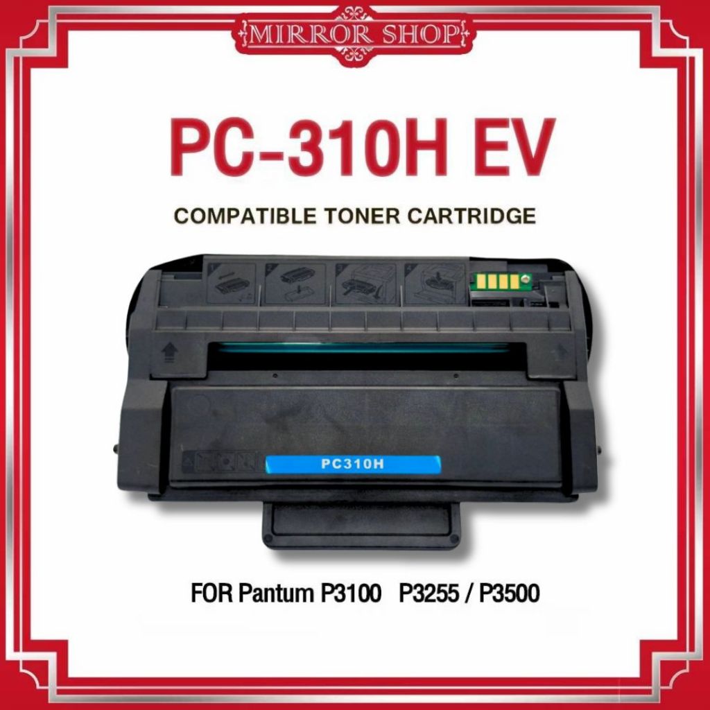 MIRROR ตลับหมึกเทียบเท่า PC310H/PC-310/310/PC-310H ใช้กับ รุ่น Pantum P3500DN/P3500DW/P3500