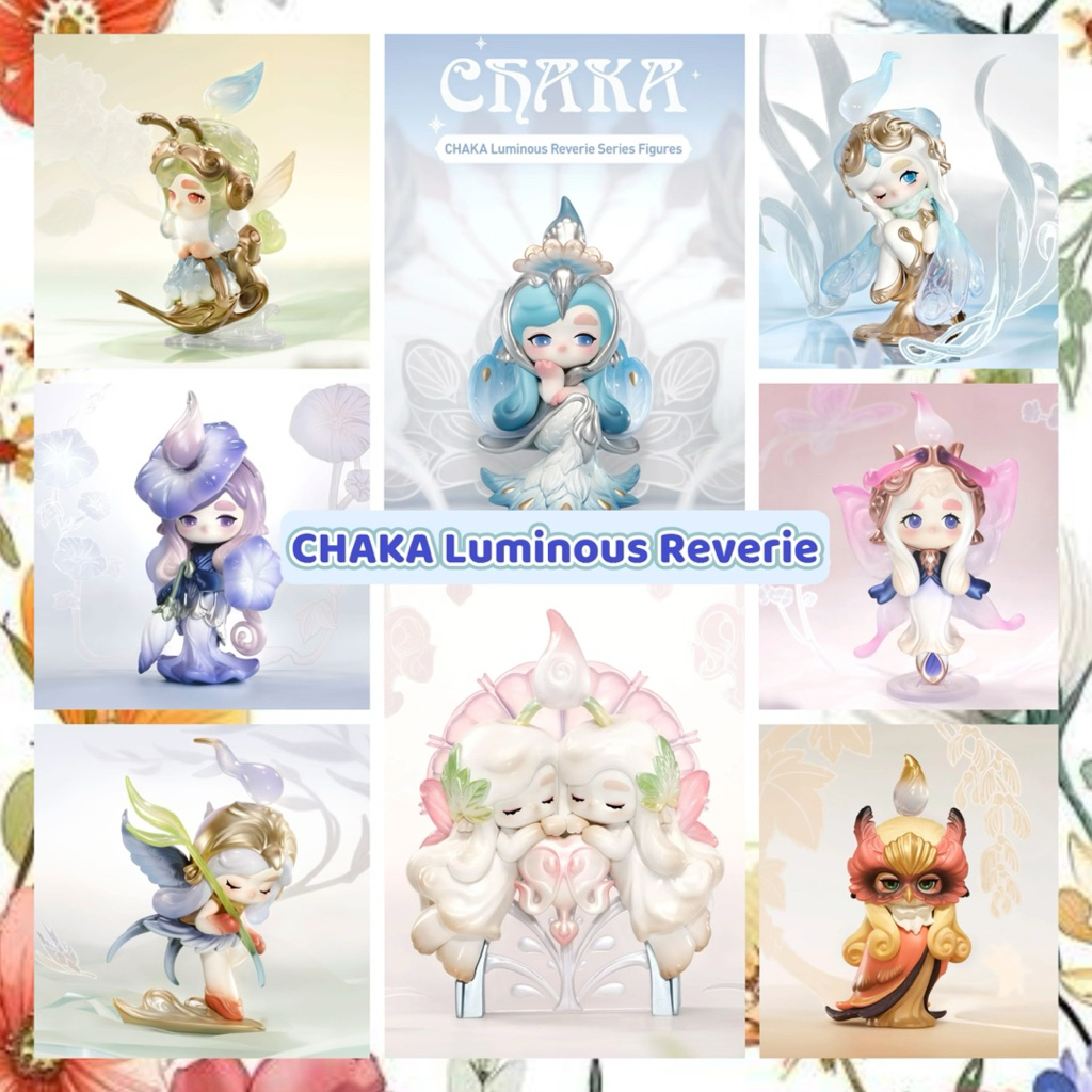 พร้อมส่ง คอลใหม่ ชากะ Chaka V3 CHAKA Luminous Reverie Figures 🕯️