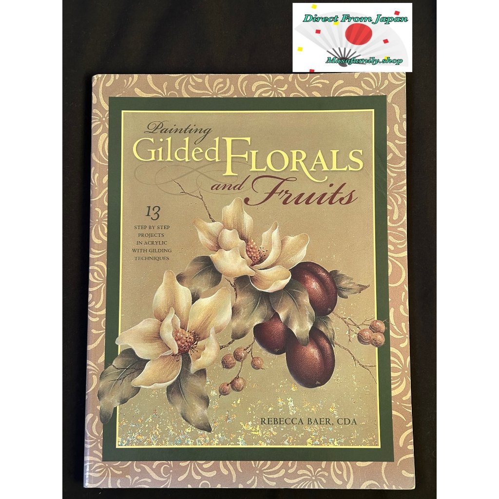 Painting Gilded Florals and Fruits Softcover Decorative Painting Guide Book