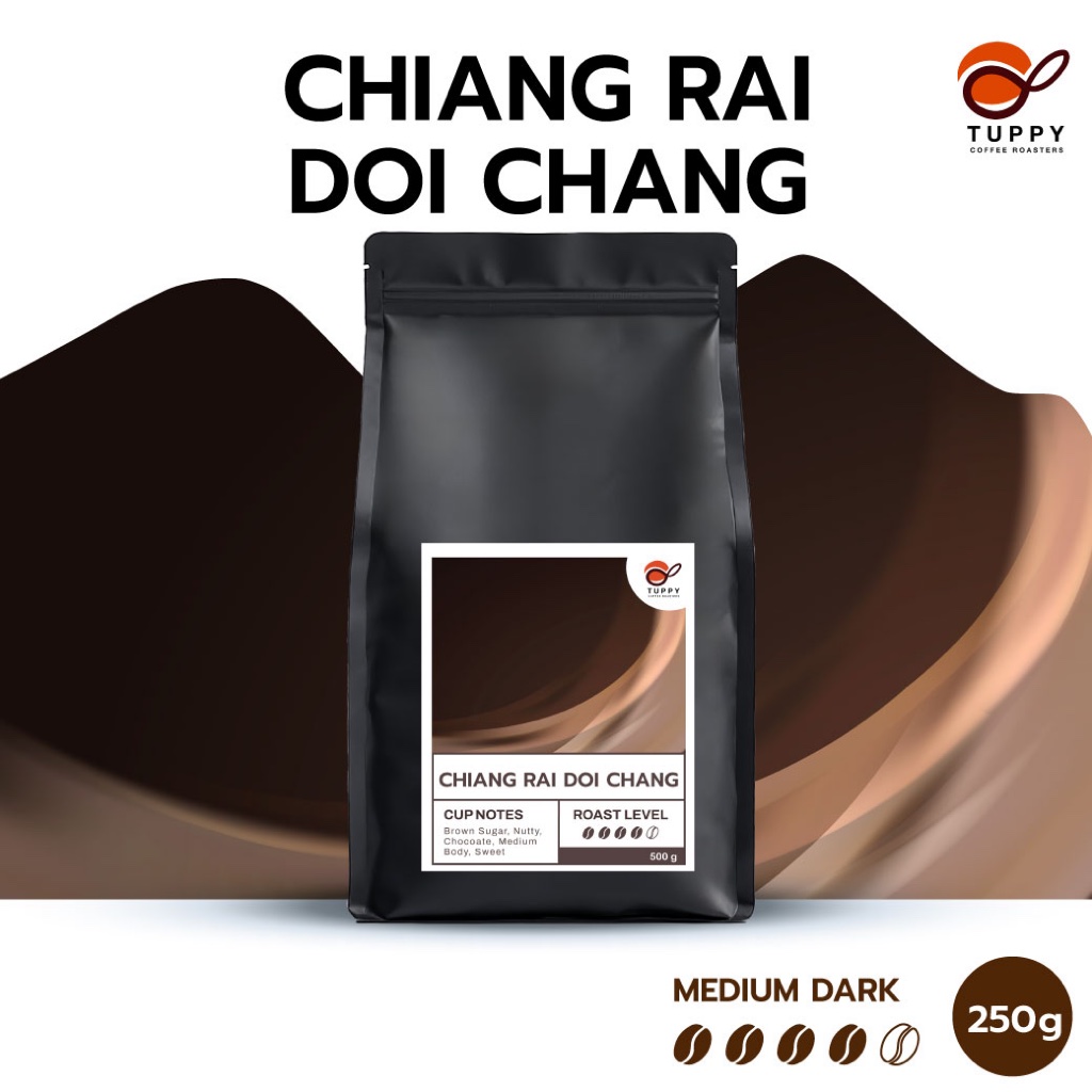 TUPPY COFFEE : เมล็ดกาแฟคั่ว Doi Chang (Single Origin) 250 g