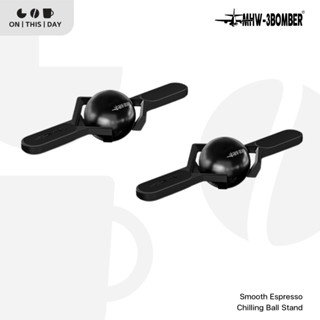 MHW-3BOMBER Smooth Espresso Chilling Ball Stand ที่วางพร้อมบ…