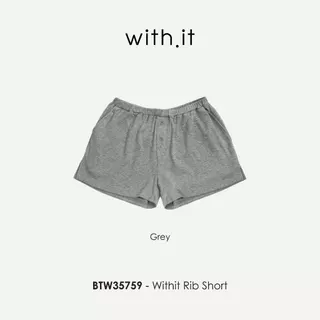 Withit Rib Shorts กางเกงขาสั้นผ้านุ่ม - BTW35759