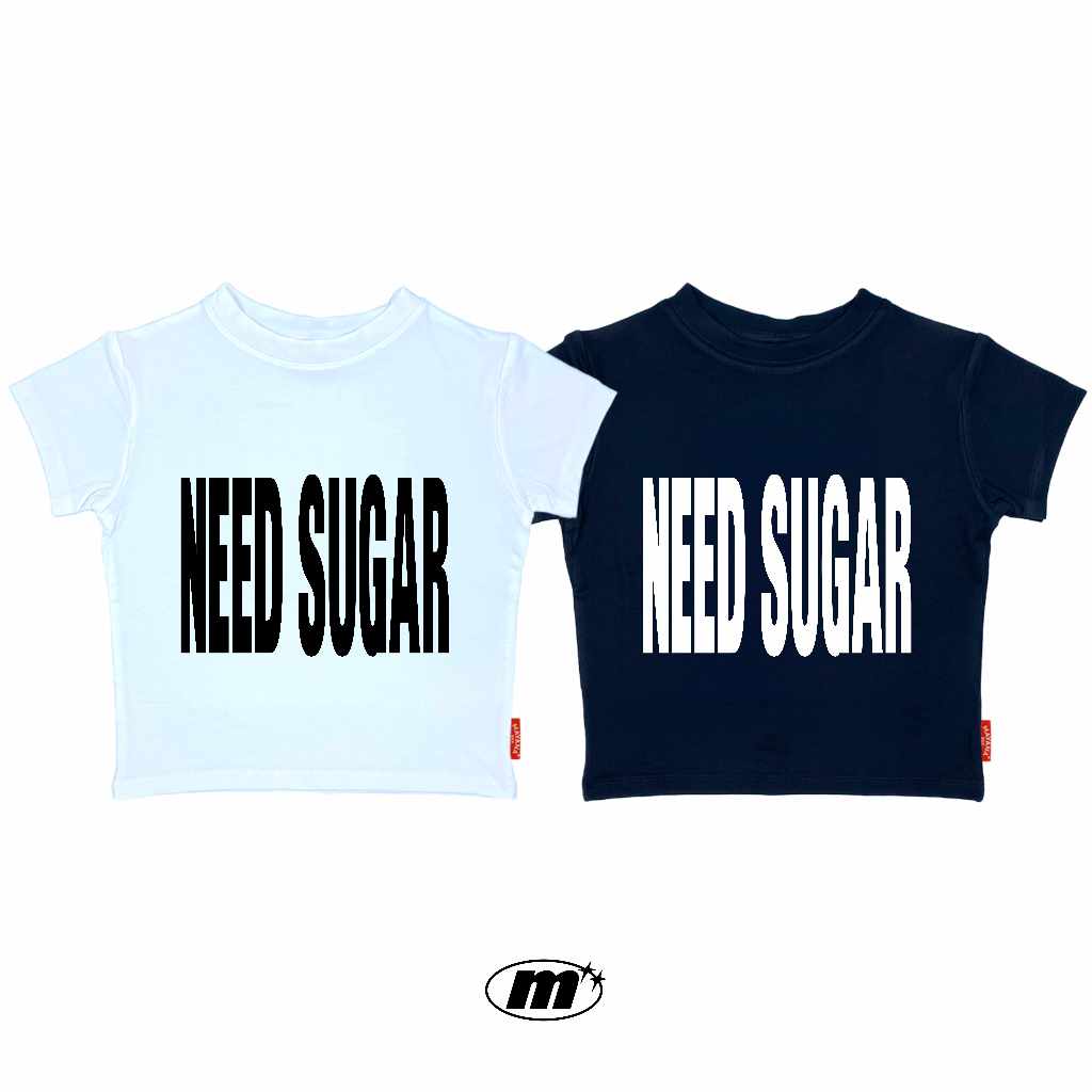NEED SUGAR Baby T เสื้อยืดเบบี้ที - MAYANA BKK