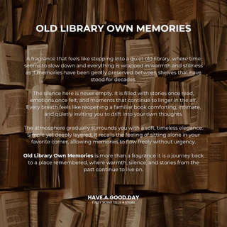 น้ำหอมกลิ่น Old Library Own Memories : HAVE.A.GOOD.DAY