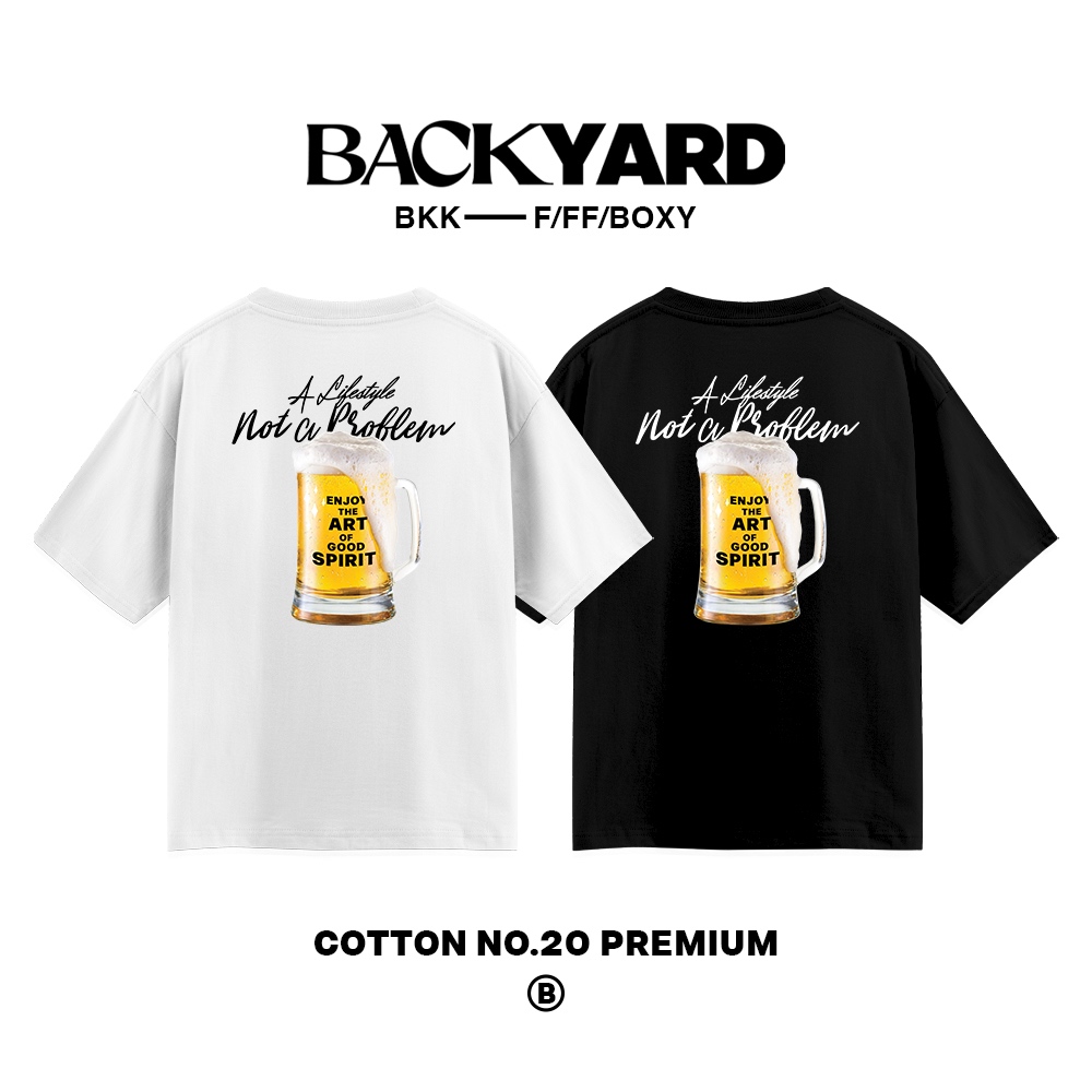 BACKYARD-เสื้อOversize/Boxy ลาย Lifestyle Not a Problem ผ้าCotton100% Premium No.20