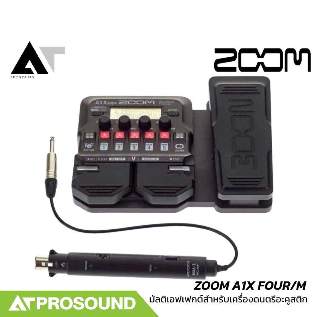 ZOOM A1X FOUR/M มัลติเอฟเฟกต์สำหรับเครื่องดนตรีอะคูสติก พร้อม Expression Pedal และ MAA-1 Mic Amp AT 